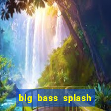 big bass splash demo betano